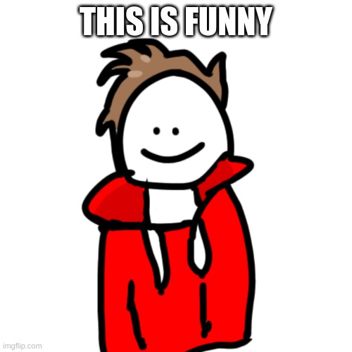 MelunXD | THIS IS FUNNY | image tagged in melunxd | made w/ Imgflip meme maker