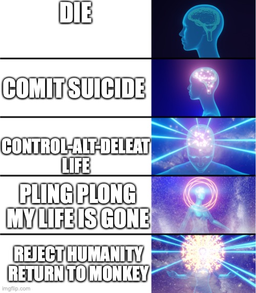 Galaxy Brain Female (copyright-free) | DIE; COMIT SUICIDE; CONTROL-ALT-DELEAT LIFE; PLING PLONG MY LIFE IS GONE; REJECT HUMANITY RETURN TO MONKEY | image tagged in galaxy brain female copyright-free | made w/ Imgflip meme maker