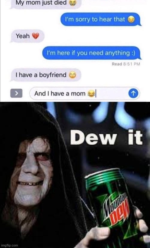 He should dew it | image tagged in dew it,texting,fun,memes,funny,memes | made w/ Imgflip meme maker
