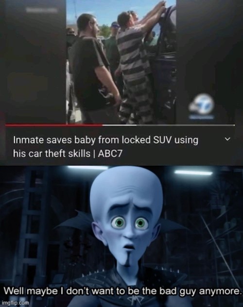 He's a great guy! | image tagged in well maybe i don't wanna be the bad guy anymore,megamind | made w/ Imgflip meme maker