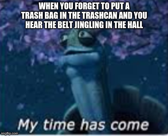 belt | image tagged in belt,trash,do your chores,e | made w/ Imgflip meme maker