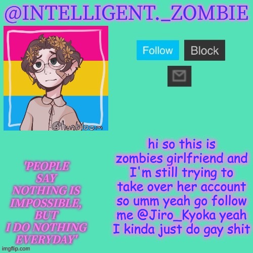 Pan info temp | hi so this is zombies girlfriend and I'm still trying to take over her account so umm yeah go follow me @Jiro_Kyoka yeah I kinda just do gay shit | image tagged in pan info temp | made w/ Imgflip meme maker