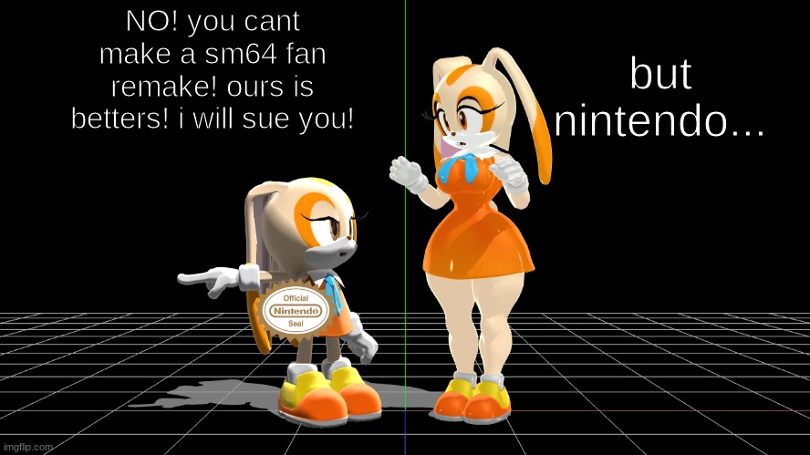 original sm64 vs fan remake sm64 | NO! you cant make a sm64 fan remake! ours is betters! i will sue you! but nintendo... | image tagged in sonic,original meme,original vs fanmade | made w/ Imgflip meme maker