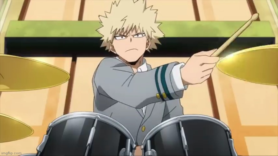 Bakubro on the drums | image tagged in my hero academia | made w/ Imgflip meme maker