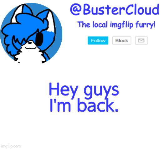 joke. | Hey guys I'm back. | made w/ Imgflip meme maker