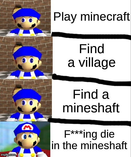 Smg4's plan | Play minecraft; Find a village; Find a mineshaft; F***ing die in the mineshaft | image tagged in smg4 derp to angry | made w/ Imgflip meme maker