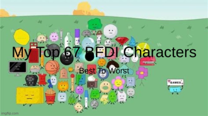 My Top 67 BFDI Characters Thumbnail | made w/ Imgflip meme maker