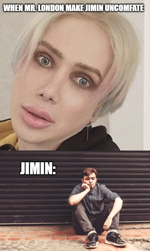 WHEN MR. LONDON MAKE JIMIN UNCOMFATE; JIMIN: | image tagged in so true memes | made w/ Imgflip meme maker