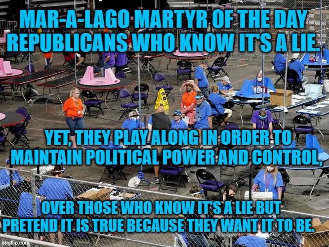 It's A Complex Problem.  They Have A Cult Complex.  That's The Problem. | MAR-A-LAGO MARTYR OF THE DAY
REPUBLICANS WHO KNOW IT'S A LIE. YET, THEY PLAY ALONG IN ORDER TO MAINTAIN POLITICAL POWER AND CONTROL, OVER THOSE WHO KNOW IT'S A LIE BUT PRETEND IT IS TRUE BECAUSE THEY WANT IT TO BE. | image tagged in politics | made w/ Imgflip meme maker