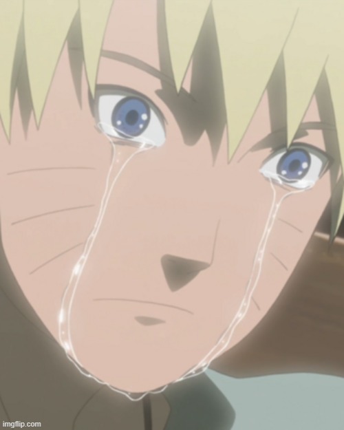 Naruto crying | image tagged in naruto crying | made w/ Imgflip meme maker