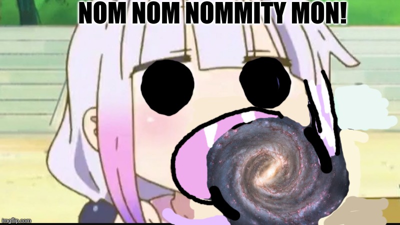 Kanna Kamui eats the whole galaxy! | NOM NOM NOMMITY MON! | image tagged in kanna eating a crab,kanna kamui,but why why would you do that,anime girl,dragon | made w/ Imgflip meme maker
