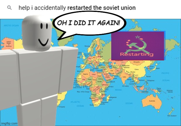 OH I DID IT AGAIN! | image tagged in google search,google,ussr,soviet union,communist,stalin | made w/ Imgflip meme maker