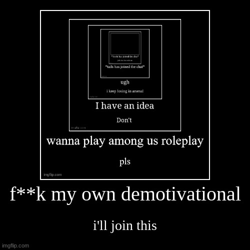 image tagged in funny,demotivationals | made w/ Imgflip demotivational maker