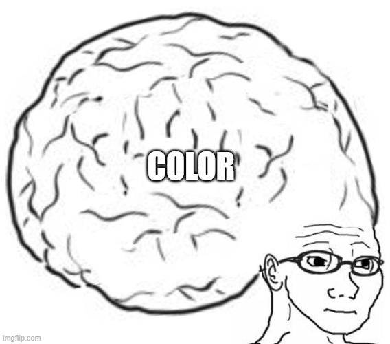 Big Brain | COLOR | image tagged in big brain | made w/ Imgflip meme maker