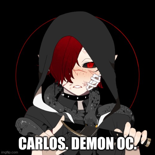 CARLOS. DEMON OC. | made w/ Imgflip meme maker