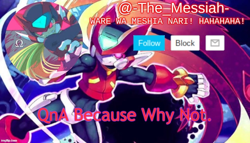 -The_Messiah- Announcement | QnA Because Why Not. | image tagged in -the_messiah- announcement | made w/ Imgflip meme maker