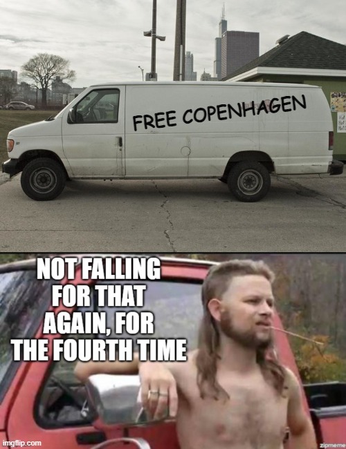 FREE COPENHAGEN | image tagged in redneck,dark humor | made w/ Imgflip meme maker