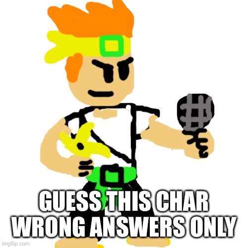 Dan the man Friday night funkin | GUESS THIS CHAR WRONG ANSWERS ONLY | image tagged in dan the man friday night funkin | made w/ Imgflip meme maker