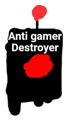 Anti Gamer Destroyer Blank Meme Template