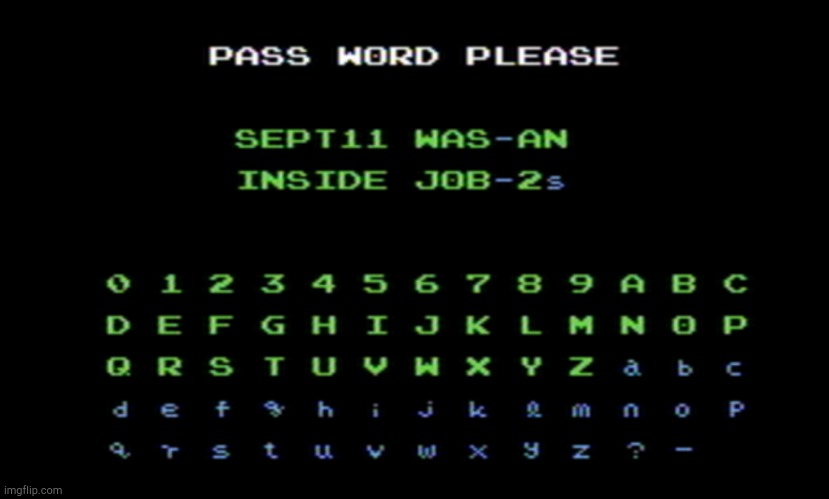A real working password! Try it today! | image tagged in september 11 was an inside job | made w/ Imgflip meme maker
