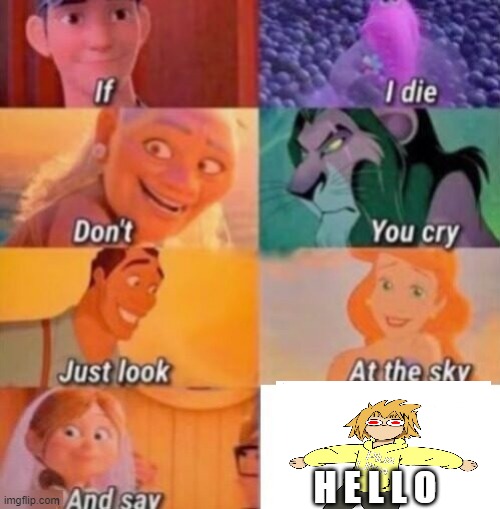 SAY H E L L O =) | H E L L O | image tagged in if i die,mha | made w/ Imgflip meme maker