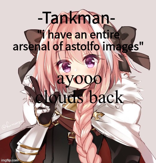 tankman astolfo template | ayooo clouds back | image tagged in tankman astolfo template | made w/ Imgflip meme maker
