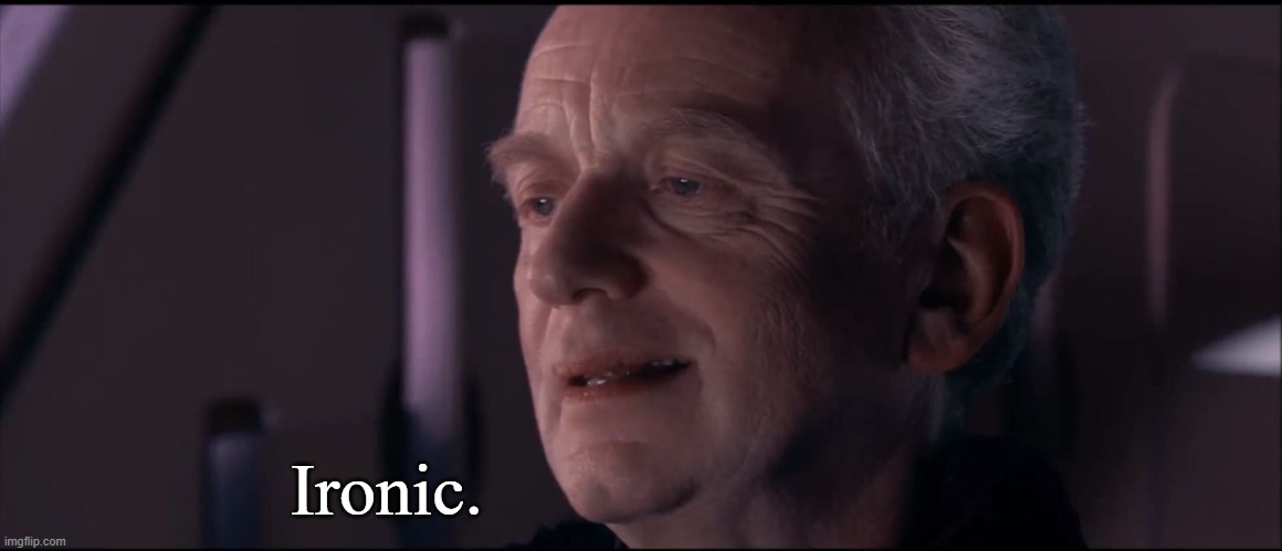 Palpatine Ironic  | Ironic. | image tagged in palpatine ironic | made w/ Imgflip meme maker