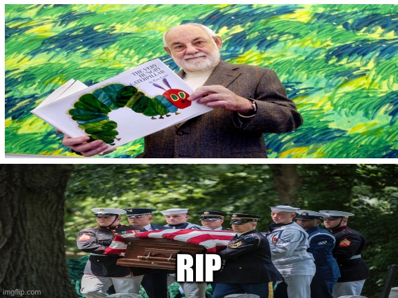 Rest In Peace comrade | RIP | image tagged in funeral,rip,caterpillar | made w/ Imgflip meme maker