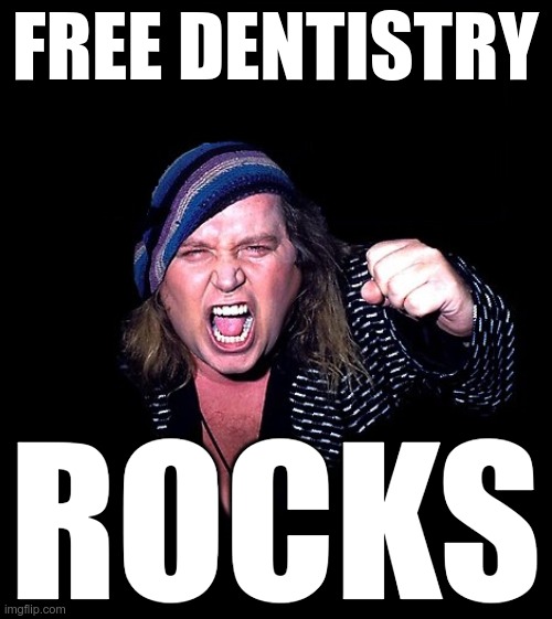 Sam Kineson Scream | FREE DENTISTRY ROCKS | image tagged in sam kineson scream | made w/ Imgflip meme maker