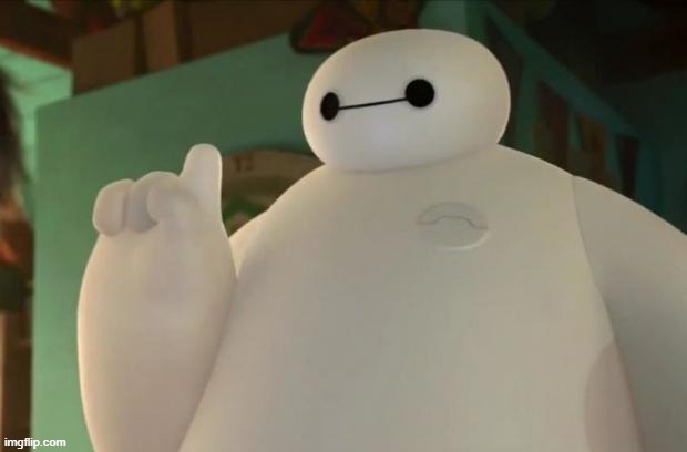 Baymax | image tagged in baymax | made w/ Imgflip meme maker