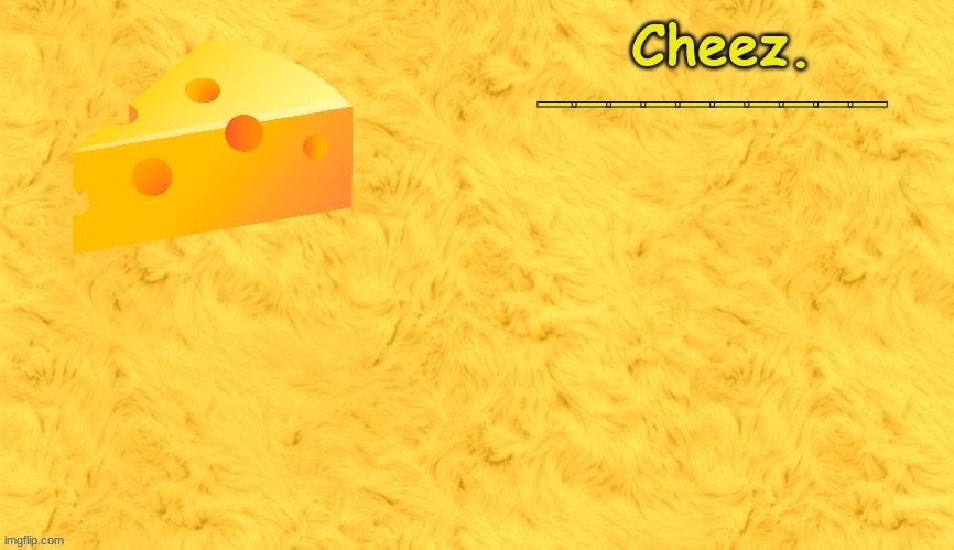 Cheez. announcement template | image tagged in cheez announcement template | made w/ Imgflip meme maker