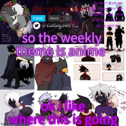 so the weekly theme is anime; ok i like where this is going | image tagged in the-goth-chicken's announcement template 26 | made w/ Imgflip meme maker