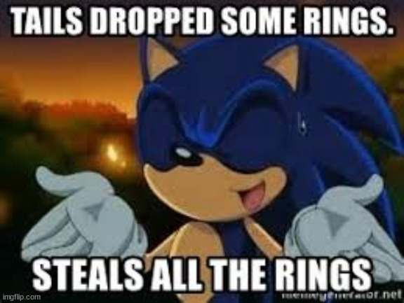 repost. | image tagged in sonic,rings,tails | made w/ Imgflip meme maker