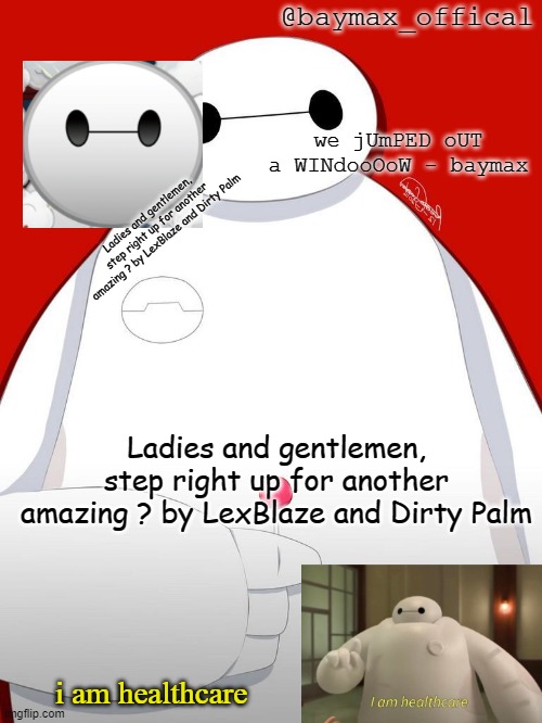 this temp cant be stolen |  Ladies and gentlemen,
step right up for another
amazing ? by LexBlaze and Dirty Palm; Ladies and gentlemen,
step right up for another
amazing ? by LexBlaze and Dirty Palm | image tagged in baymax_officals temp,the user who made this is pog | made w/ Imgflip meme maker