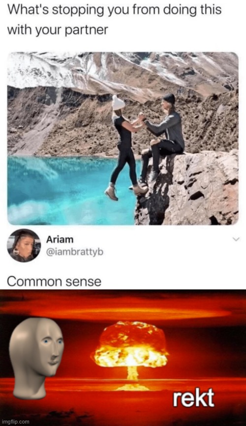 Common Sense at it's finest | image tagged in rekt w/text,rekt,common sense | made w/ Imgflip meme maker