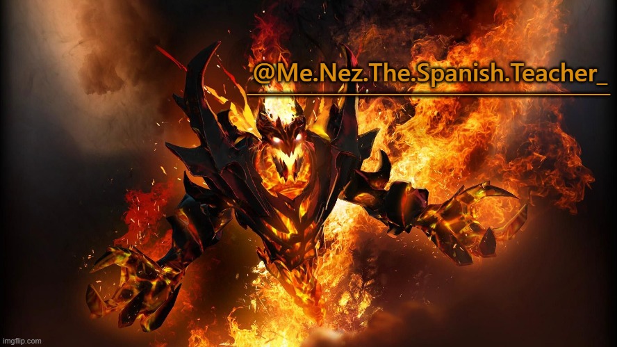 @Me.Nez.The.Spanish.Teacher_ _____________________ | made w/ Imgflip meme maker