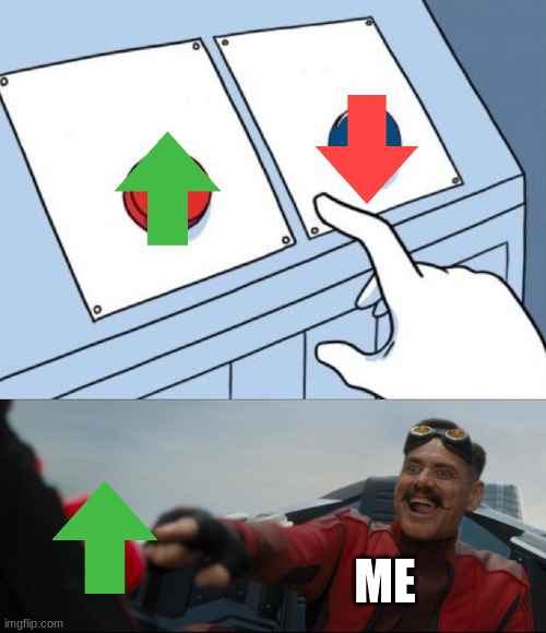 Robotnik Button | ME | image tagged in robotnik button | made w/ Imgflip meme maker