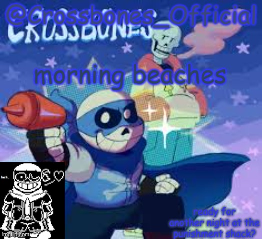 Crossbones_Official's Announcement Template | morning beaches | image tagged in crossbones_official's announcement template | made w/ Imgflip meme maker