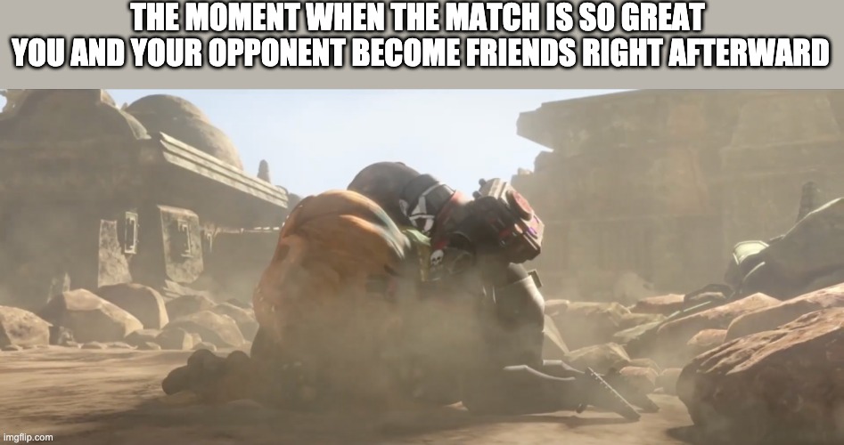 Praise Wrecker for dueling a rancor | THE MOMENT WHEN THE MATCH IS SO GREAT 
YOU AND YOUR OPPONENT BECOME FRIENDS RIGHT AFTERWARD | image tagged in rancor,star wars,the bad batch | made w/ Imgflip meme maker