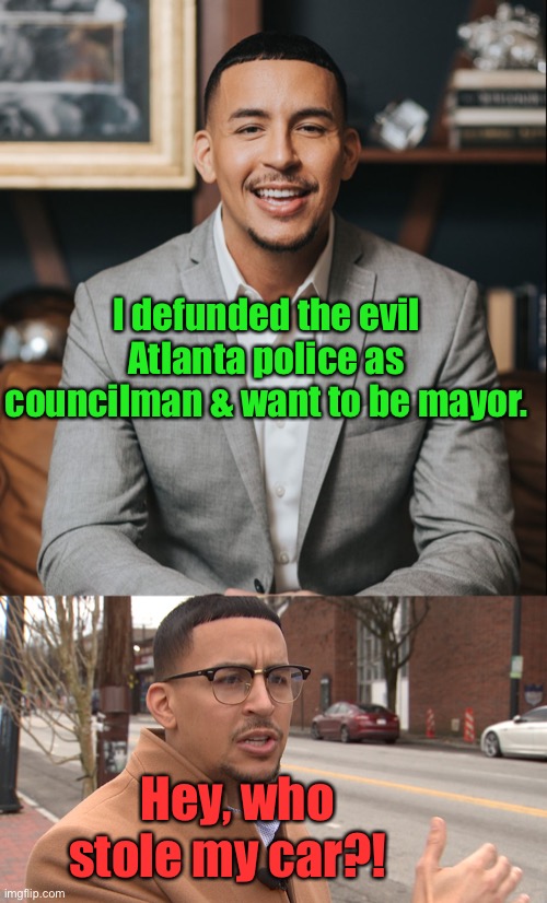 Who ya gonna call?  Social Workers! | I defunded the evil Atlanta police as councilman & want to be mayor. Hey, who stole my car?! | image tagged in antonio brown,atlanta police,stolen car,defund police,city councilman,mayoral candidate | made w/ Imgflip meme maker
