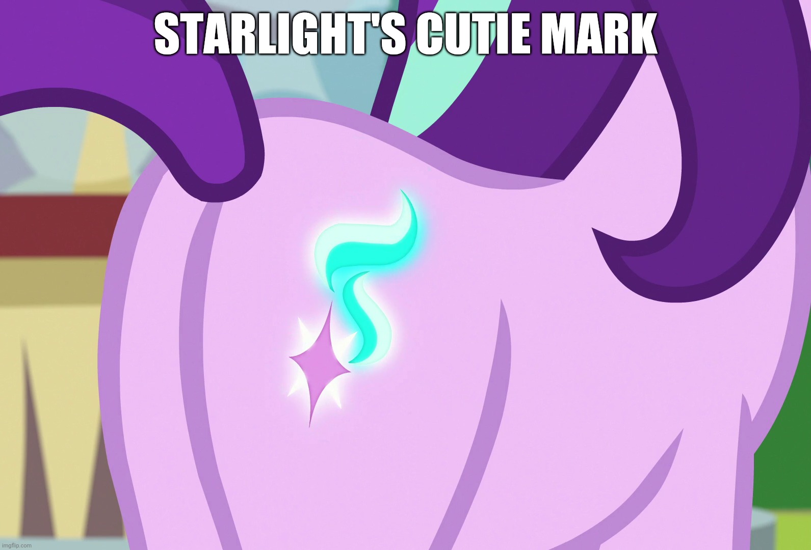  STARLIGHT'S CUTIE MARK | image tagged in starlight glimmer,my little pony friendship is magic,butt | made w/ Imgflip meme maker