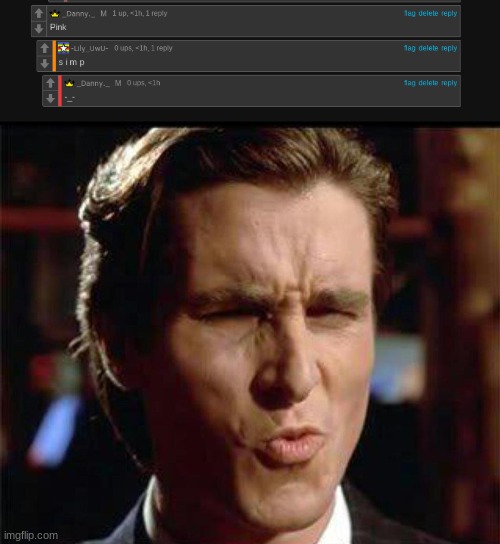 Why you gotta do danny like that- | image tagged in christian bale ooh | made w/ Imgflip meme maker