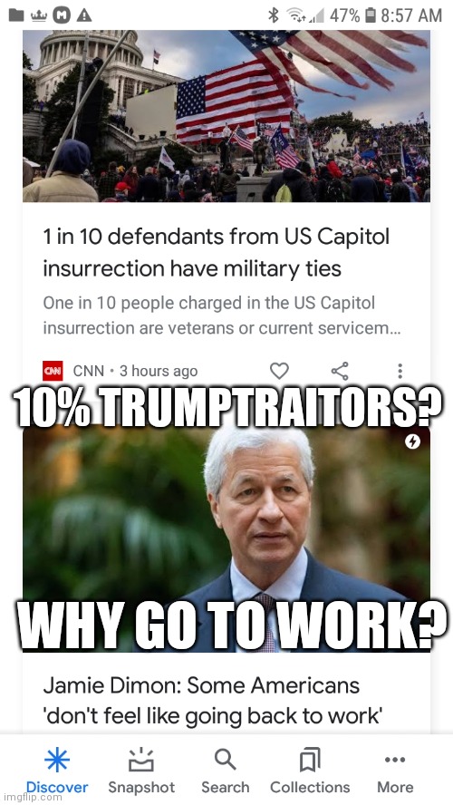 Why Go To Work? | 10% TRUMPTRAITORS? WHY GO TO WORK? | image tagged in trumpsurrectionists let's not work news duo,trump,erectile dysfunction,treason | made w/ Imgflip meme maker