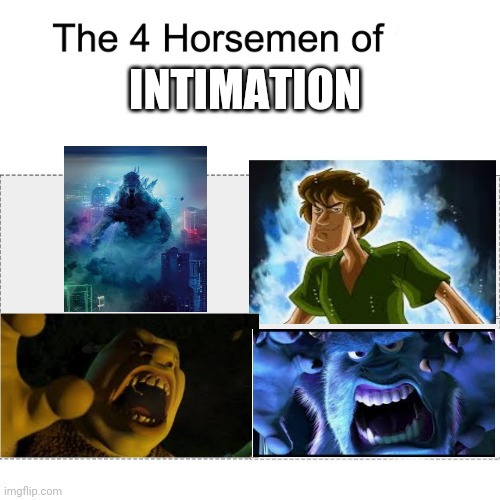 Four horsemen | INTIMATION | image tagged in four horsemen | made w/ Imgflip meme maker