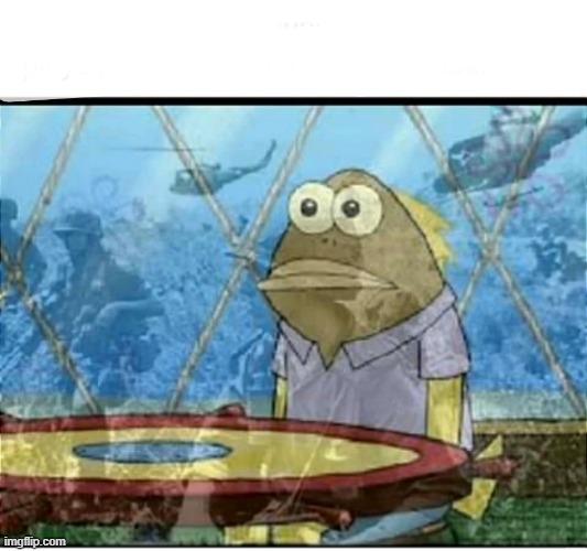 them vietnamers | image tagged in spongebob fish vietnam flashback | made w/ Imgflip meme maker