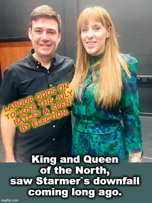 King and Queen of the North. | LABOUR ODDS ON
TO LOSE THE JULY
BATLEY & SPEN
BY ELECTION. King and Queen
of the North,
saw Starmer`s downfall
coming long ago. | image tagged in battlefield | made w/ Imgflip meme maker
