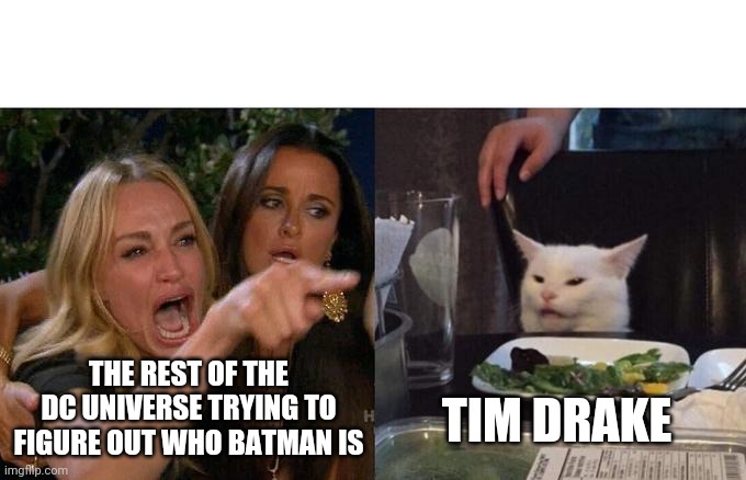 Tim Drake got brains |  THE REST OF THE DC UNIVERSE TRYING TO FIGURE OUT WHO BATMAN IS; TIM DRAKE | image tagged in robin,batman,batman and robin,dc comics,identity | made w/ Imgflip meme maker