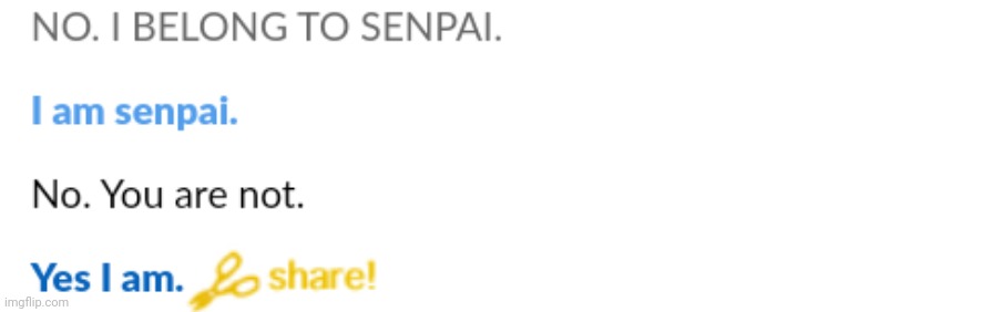 WILL YOU PLEASE STOP KISSING ME EVERYTIME I SAY YAY | made w/ Imgflip meme maker