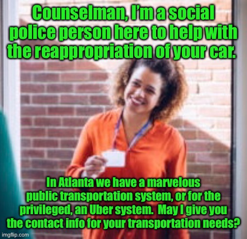 Social workers in law enforcement are ready & willing to serve you, Counselman Antonio Brown | image tagged in atlanta police,defunded police,car stolen,antonio brown,social workers | made w/ Imgflip meme maker
