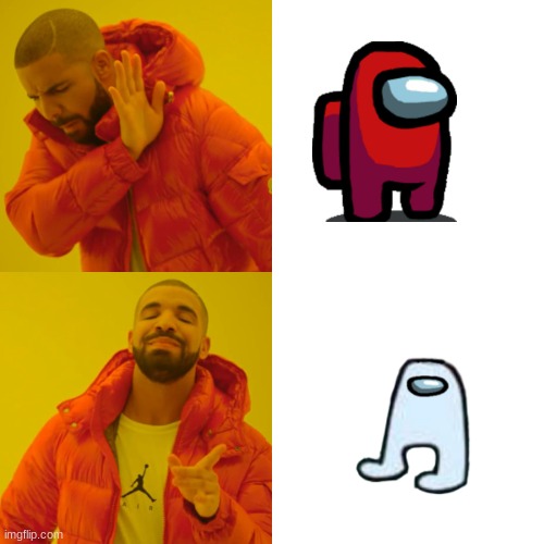 amogus | image tagged in memes,drake hotline bling,amogus,among us | made w/ Imgflip meme maker